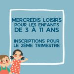 Inscriptions Accueils de loisirs du Mercredi - 2e trimestre