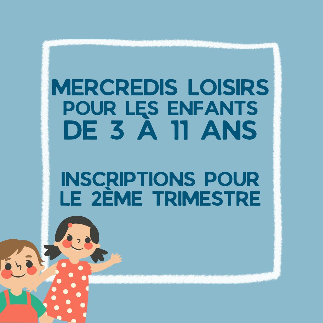 Inscriptions Accueils de loisirs du Mercredi – 2e trimestre